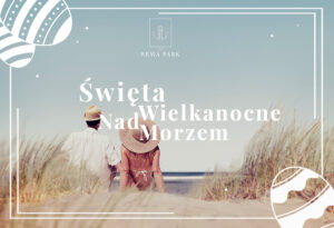 Read more about the article Święta wielkanocne 2023 nad morzem