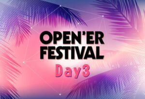 Read more about the article Open’er 2023 Festival Dzień 3